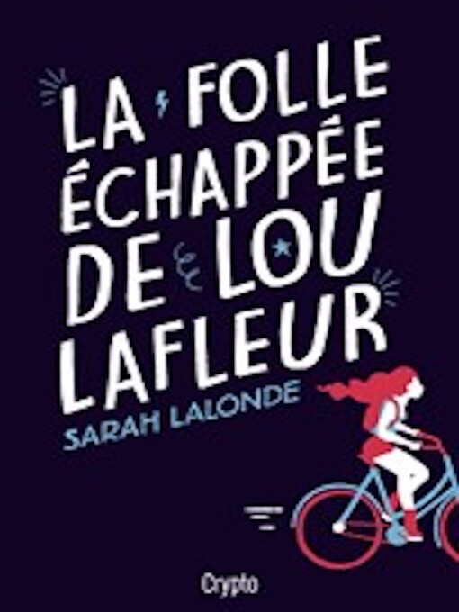 Title details for La folle échappée de Lou Lafleur by Sarah Lalonde - Wait list